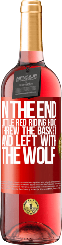 29,95 € | Rosé Wine ROSÉ Edition In the end, Little Red Riding Hood threw the basket and left with the wolf Red Label. Customizable label Young wine Harvest 2024 Tempranillo