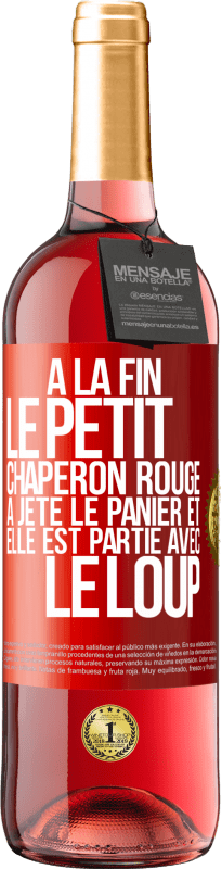 29,95 € | Vin rosé Édition ROSÉ À la fin le petit chaperon rouge a jeté le panier et elle est partie avec le loup Étiquette Rouge. Étiquette personnalisable Vin jeune Récolte 2024 Tempranillo