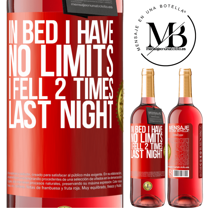 29,95 € Free Shipping | Rosé Wine ROSÉ Edition In bed I have no limits. I fell 2 times last night Red Label. Customizable label Young wine Harvest 2022 Tempranillo