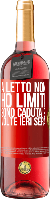 29,95 € | Vino rosato Edizione ROSÉ A letto non ho limiti. Sono caduta 2 volte ieri sera Etichetta Rossa. Etichetta personalizzabile Vino giovane Raccogliere 2024 Tempranillo