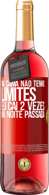 29,95 € | Vinho rosé Edição ROSÉ Na cama não tenho limites. Eu caí 2 vezes na noite passada Etiqueta Vermelha. Etiqueta personalizável Vinho jovem Colheita 2024 Tempranillo