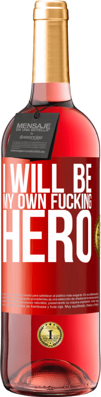 29,95 € | Розовое вино Издание ROSÉ I will be my own fucking hero Красная метка. Настраиваемая этикетка Молодое вино Урожай 2024 Tempranillo