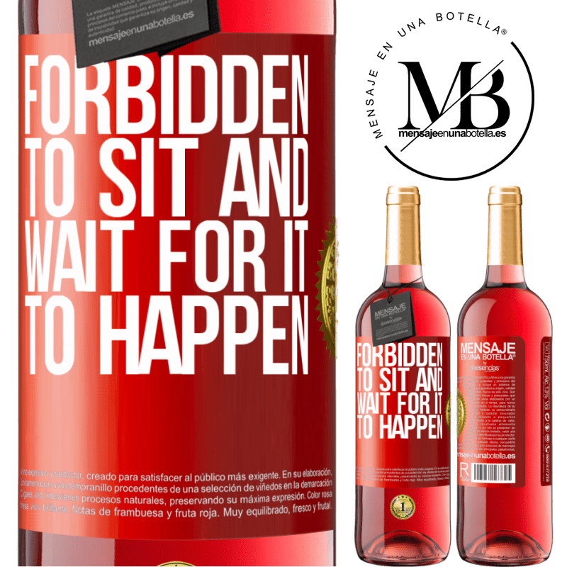 29,95 € Free Shipping | Rosé Wine ROSÉ Edition Forbidden to sit and wait for it to happen Red Label. Customizable label Young wine Harvest 2022 Tempranillo