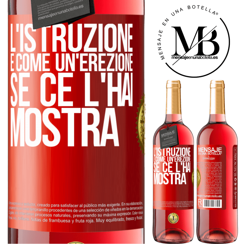 29,95 € Spedizione Gratuita | Vino rosato Edizione ROSÉ L'istruzione è come un'erezione. Se ce l'hai, mostra Etichetta Rossa. Etichetta personalizzabile Vino giovane Raccogliere 2023 Tempranillo