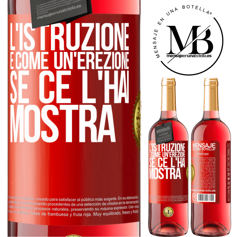 29,95 € Spedizione Gratuita | Vino rosato Edizione ROSÉ L'istruzione è come un'erezione. Se ce l'hai, mostra Etichetta Rossa. Etichetta personalizzabile Vino giovane Raccogliere 2025 Tempranillo