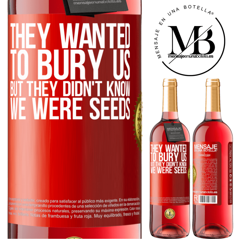 29,95 € Free Shipping | Rosé Wine ROSÉ Edition They wanted to bury us. But they didn't know we were seeds Red Label. Customizable label Young wine Harvest 2022 Tempranillo