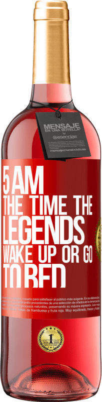 29,95 € | Rosé Wine ROSÉ Edition 5 AM. The time the legends wake up or go to bed Red Label. Customizable label Young wine Harvest 2024 Tempranillo