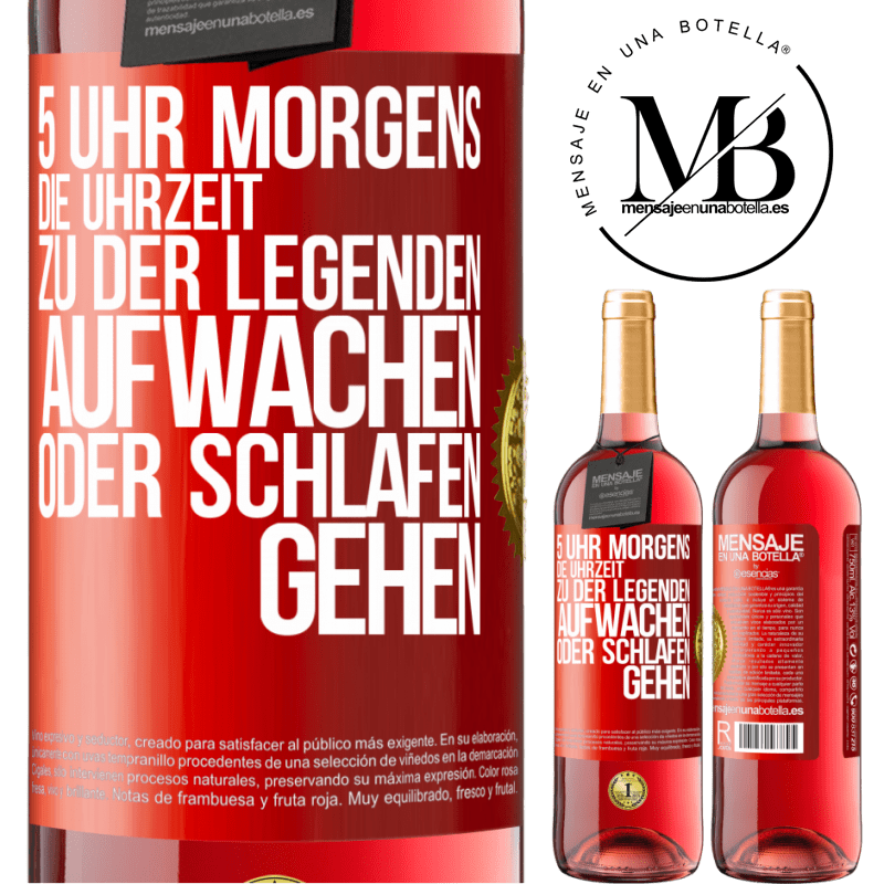 29,95 € Kostenloser Versand | Roséwein ROSÉ Ausgabe 5 Uhr morgens. Die Uhrzeit, zu der Legenden aufwachen oder schlafen gehen Rote Markierung. Anpassbares Etikett Junger Wein Ernte 2024 Tempranillo