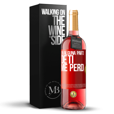 «En alguna parte de ti me perdí» Edición ROSÉ