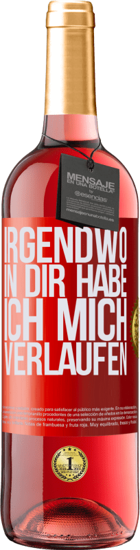 29,95 € | Roséwein ROSÉ Ausgabe Irgendwo in dir habe ich mich verlaufen Rote Markierung. Anpassbares Etikett Junger Wein Ernte 2024 Tempranillo