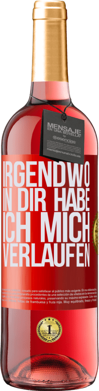 29,95 € | Roséwein ROSÉ Ausgabe Irgendwo in dir habe ich mich verlaufen Rote Markierung. Anpassbares Etikett Junger Wein Ernte 2025 Tempranillo