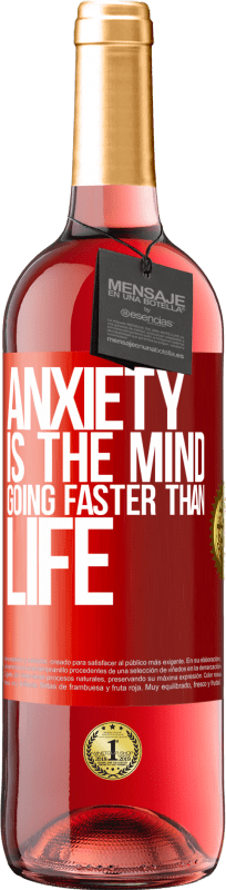 29,95 € | Rosé Wine ROSÉ Edition Anxiety is the mind going faster than life Red Label. Customizable label Young wine Harvest 2023 Tempranillo