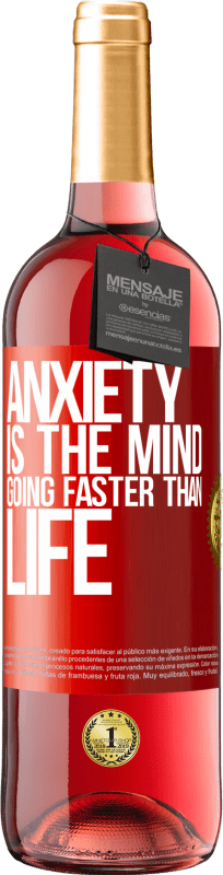 29,95 € | Rosé Wine ROSÉ Edition Anxiety is the mind going faster than life Red Label. Customizable label Young wine Harvest 2024 Tempranillo