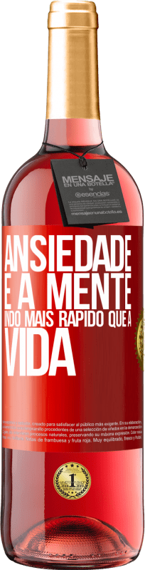 29,95 € | Vinho rosé Edição ROSÉ Ansiedade é a mente indo mais rápido que a vida Etiqueta Vermelha. Etiqueta personalizável Vinho jovem Colheita 2023 Tempranillo