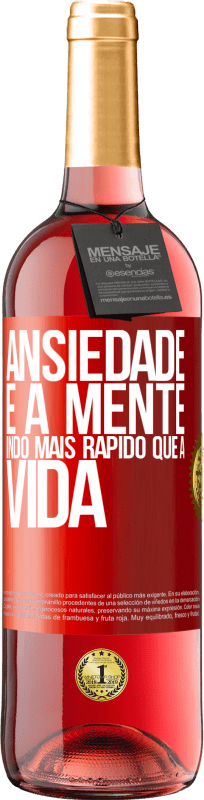 29,95 € | Vinho rosé Edição ROSÉ Ansiedade é a mente indo mais rápido que a vida Etiqueta Vermelha. Etiqueta personalizável Vinho jovem Colheita 2024 Tempranillo