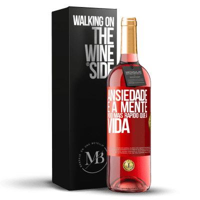 «Ansiedade é a mente indo mais rápido que a vida» Edição ROSÉ