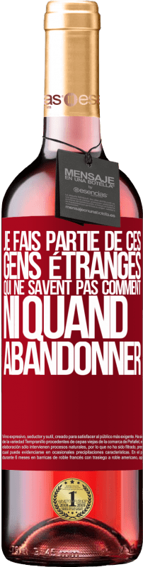 29,95 € | Vin rosé Édition ROSÉ Je fais partie de ces gens étranges qui ne savent pas comment ni quand abandonner Étiquette Rouge. Étiquette personnalisable Vin jeune Récolte 2024 Tempranillo