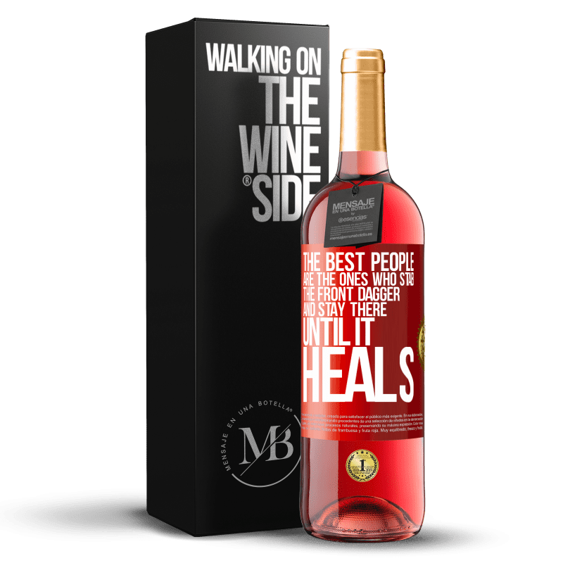 29,95 € Free Shipping | Rosé Wine ROSÉ Edition The best people are the ones who stab the front dagger and stay there until it heals Red Label. Customizable label Young wine Harvest 2023 Tempranillo