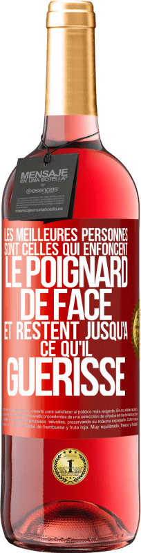 29,95 € | Vin rosé Édition ROSÉ Les meilleures personnes sont celles qui enfoncent le poignard de face et restent jusqu'à ce qu'il guérisse Étiquette Rouge. Étiquette personnalisable Vin jeune Récolte 2024 Tempranillo