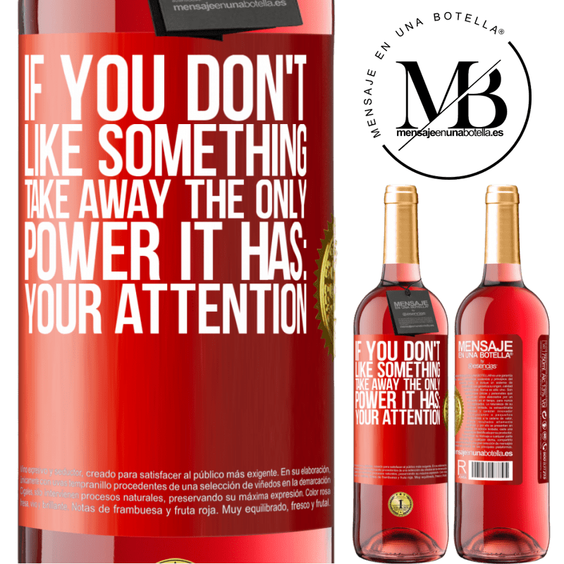 29,95 € Free Shipping | Rosé Wine ROSÉ Edition If you don't like something, take away the only power it has: your attention Red Label. Customizable label Young wine Harvest 2022 Tempranillo