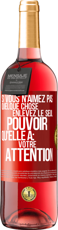 29,95 € Envoi gratuit | Vin rosé Édition ROSÉ Si vous n'aimez pas quelque chose enlevez le seul pouvoir qu'elle a: votre attention Étiquette Rouge. Étiquette personnalisable Vin jeune Récolte 2025 Tempranillo