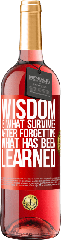 29,95 € Free Shipping | Rosé Wine ROSÉ Edition Wisdom is what survives after forgetting what has been learned Red Label. Customizable label Young wine Harvest 2025 Tempranillo
