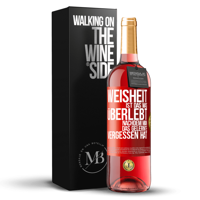 29,95 € Kostenloser Versand | Roséwein ROSÉ Ausgabe Weisheit ist das, was überlebt, nachdem man das Gelernte vergessen hat Rote Markierung. Anpassbares Etikett Junger Wein Ernte 2023 Tempranillo