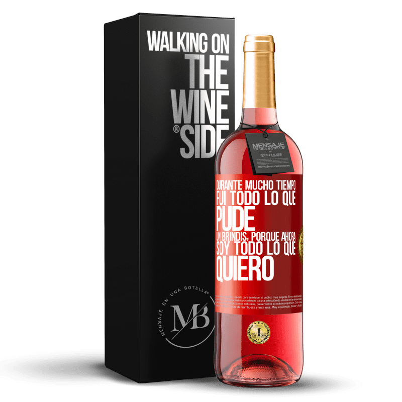 29,95 € Envío gratis | Vino Rosado Edición ROSÉ Durante mucho tiempo fui todo lo que pude. Un brindis, porque ahora soy todo lo que quiero Etiqueta Roja. Etiqueta personalizable Vino joven Cosecha 2024 Tempranillo