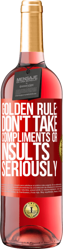 «Golden rule: don't take compliments or insults seriously» ROSÉ Edition