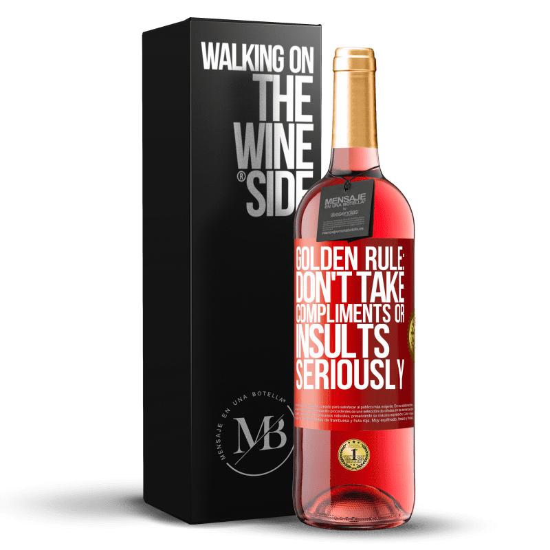 29,95 € Free Shipping | Rosé Wine ROSÉ Edition Golden rule: don't take compliments or insults seriously Red Label. Customizable label Young wine Harvest 2024 Tempranillo