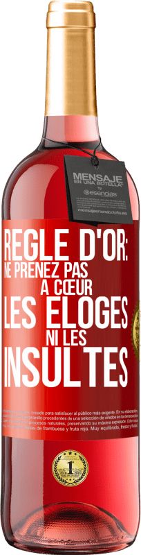 «Règle d'or: ne prenez pas à cœur les éloges ni les insultes» Édition ROSÉ