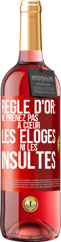 29,95 € | Vin rosé Édition ROSÉ Règle d'or: ne prenez pas à cœur les éloges ni les insultes Étiquette Rouge. Étiquette personnalisable Vin jeune Récolte 2025 Tempranillo