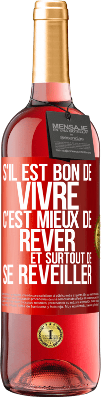 29,95 € Envoi gratuit | Vin rosé Édition ROSÉ S'il est bon de vivre, c'est mieux de rêver et surtout de se réveiller Étiquette Rouge. Étiquette personnalisable Vin jeune Récolte 2025 Tempranillo