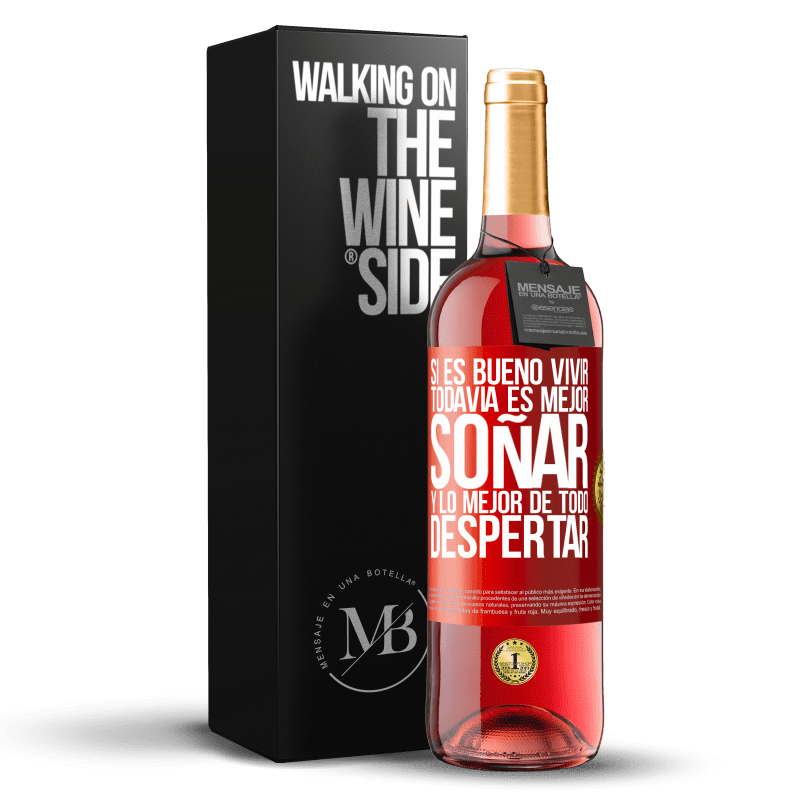 29,95 € Envío gratis | Vino Rosado Edición ROSÉ Si es bueno vivir, todavía es mejor soñar, y lo mejor de todo, despertar Etiqueta Roja. Etiqueta personalizable Vino joven Cosecha 2024 Tempranillo