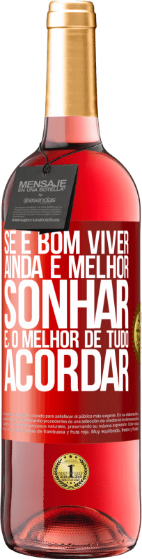 29,95 € Envio grátis | Vinho rosé Edição ROSÉ Se é bom viver, ainda é melhor sonhar e, o melhor de tudo, acordar Etiqueta Vermelha. Etiqueta personalizável Vinho jovem Colheita 2025 Tempranillo