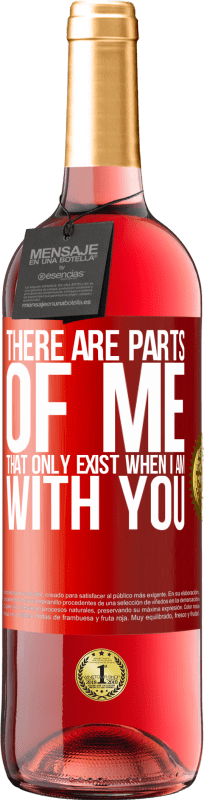 29,95 € Free Shipping | Rosé Wine ROSÉ Edition There are parts of me that only exist when I am with you Red Label. Customizable label Young wine Harvest 2025 Tempranillo