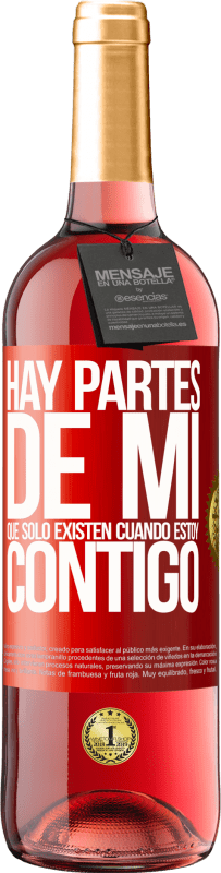 «Hay partes de mi que sólo existen cuando estoy contigo» Edición ROSÉ