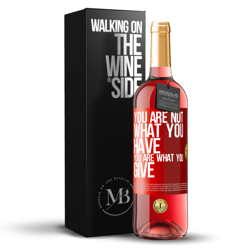 29,95 € 送料無料 | ロゼワイン ROSÉエディション あなたはあなたが持っているものではありません。あなたはあなたが与えるものです 赤いタグ. カスタマイズ可能なラベル 若いワイン 収穫 2025 Tempranillo