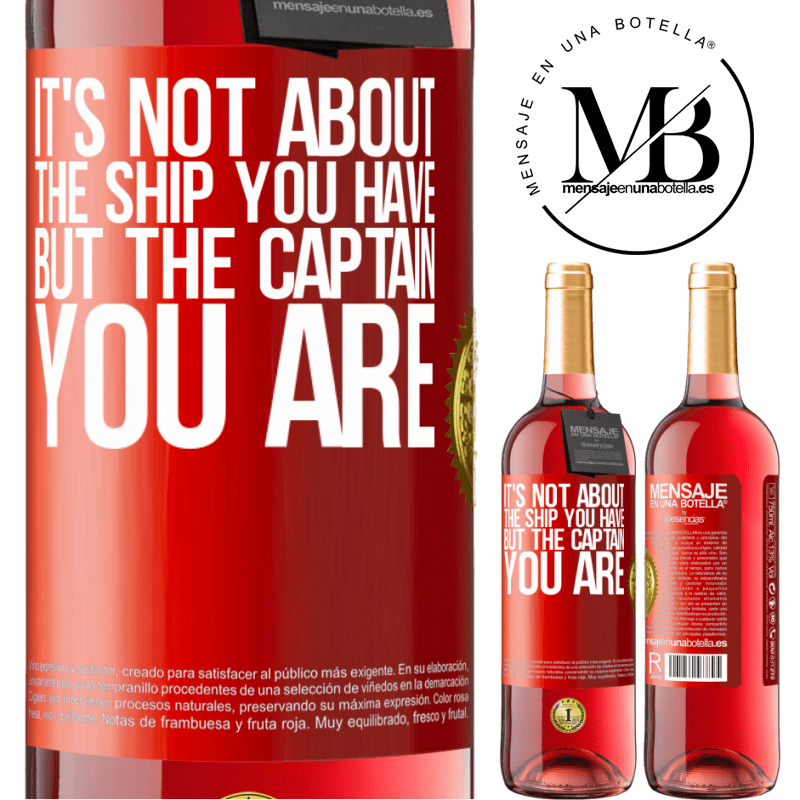 29,95 € Free Shipping | Rosé Wine ROSÉ Edition It's not about the ship you have, but the captain you are Red Label. Customizable label Young wine Harvest 2025 Tempranillo