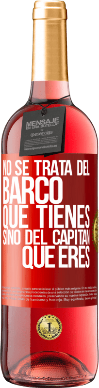 29,95 € Envío gratis | Vino Rosado Edición ROSÉ No se trata del barco que tienes, sino del capitán que eres Etiqueta Roja. Etiqueta personalizable Vino joven Cosecha 2025 Tempranillo