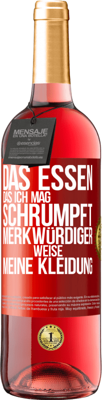 29,95 € | Roséwein ROSÉ Ausgabe Das Essen, das ich mag, schrumpft merkwürdiger Weise meine Kleidung Rote Markierung. Anpassbares Etikett Junger Wein Ernte 2024 Tempranillo