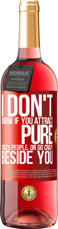 «我不知道你是吸引纯粹的疯子还是在你旁边发疯» ROSÉ版