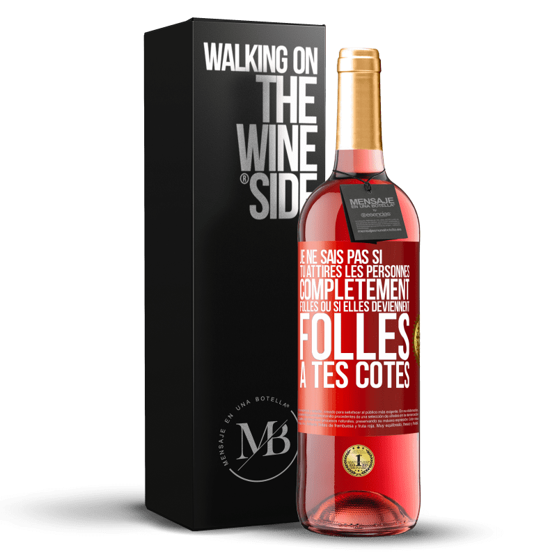 29,95 € Envoi gratuit | Vin rosé Édition ROSÉ Je ne sais pas si tu attires les personnes complètement folles ou si elles deviennent folles à tes côtés Étiquette Rouge. Étiquette personnalisable Vin jeune Récolte 2025 Tempranillo