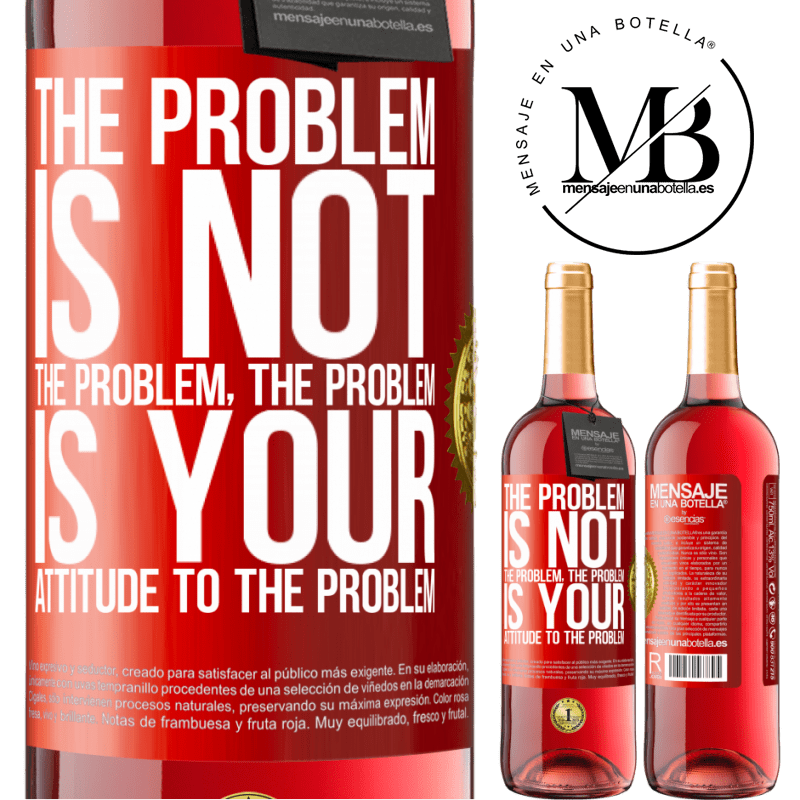 24,95 € Free Shipping | Rosé Wine ROSÉ Edition The problem is not the problem. The problem is your attitude to the problem Red Label. Customizable label Young wine Harvest 2021 Tempranillo