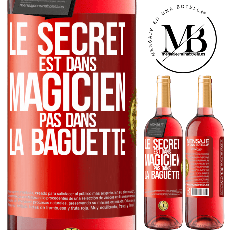 29,95 € Envoi gratuit | Vin rosé Édition ROSÉ Le secret est dans magicien pas dans la baguette Étiquette Rouge. Étiquette personnalisable Vin jeune Récolte 2023 Tempranillo