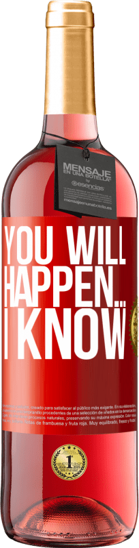 «Вы случитесь ... Я знаю» Издание ROSÉ