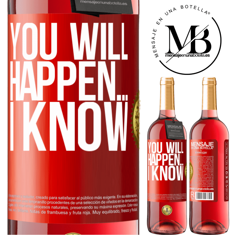 24,95 € Free Shipping | Rosé Wine ROSÉ Edition You will happen ... I know Red Label. Customizable label Young wine Harvest 2021 Tempranillo