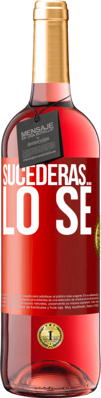 29,95 € Envío gratis | Vino Rosado Edición ROSÉ Sucederás… lo sé Etiqueta Roja. Etiqueta personalizable Vino joven Cosecha 2025 Tempranillo
