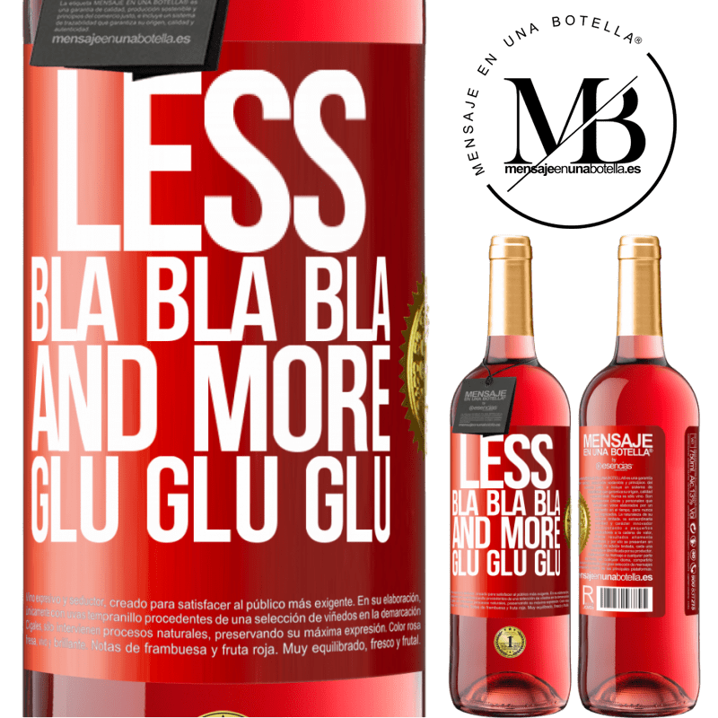24,95 € Free Shipping | Rosé Wine ROSÉ Edition Less Bla Bla Bla and more Glu Glu Glu Red Label. Customizable label Young wine Harvest 2021 Tempranillo