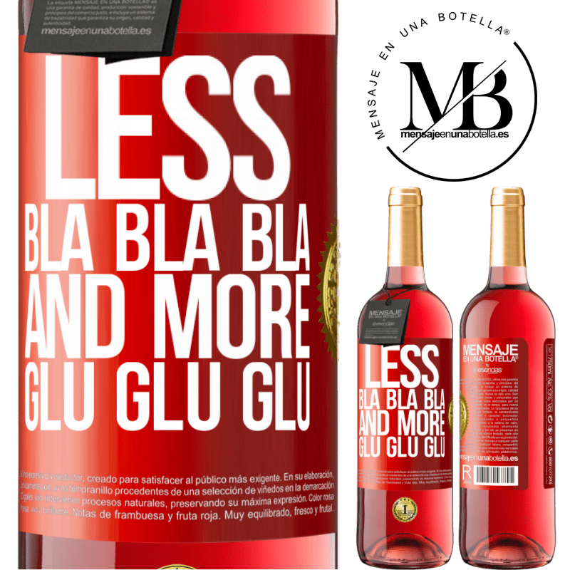 29,95 € Free Shipping | Rosé Wine ROSÉ Edition Less Bla Bla Bla and more Glu Glu Glu Red Label. Customizable label Young wine Harvest 2024 Tempranillo